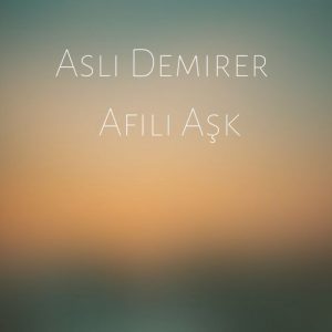 دانلود آهنگ ترکی Afili Aşk Demirer از Asli