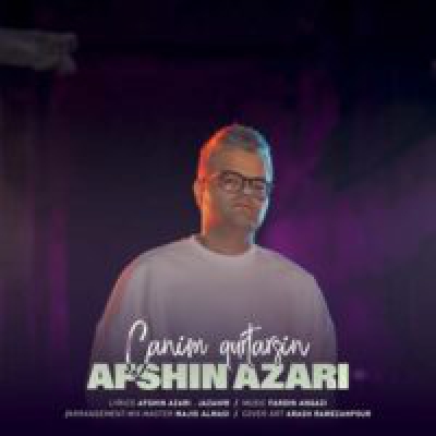 Afshin Azari – Canim Qurtarsin دانلود آهنگ جدید جانیم قورتارسین افشین آذری