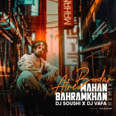 Mahan Bahramkhan – Atre Boodar (Remix) دانلود آهنگ جدید عطر بودار ماهان بهرام خان