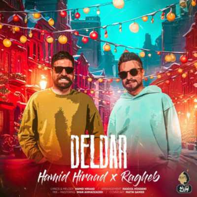 Hamid Hiraad & Ragheb – Deldar دانلود آهنگ جدید دلدار حمید هیراد و راغب